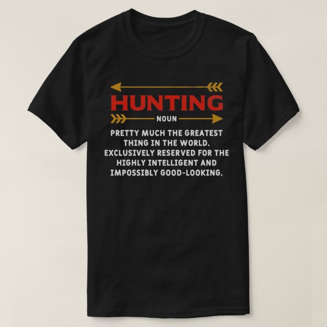 Hunting Definition Humorous Hunter Huntsman  T-Shirt (Design Front)