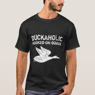 Hunting-Duckaholic Hooked On Quack Fathers Day Gi T-Shirt