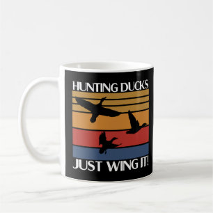 Hunting Ducks Just Wing It Duck Hunting  1  Coffee Mug