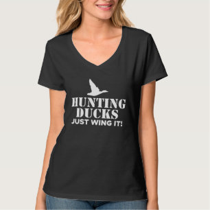 Hunting Ducks Just Wing It Duck Hunting T-Shirt