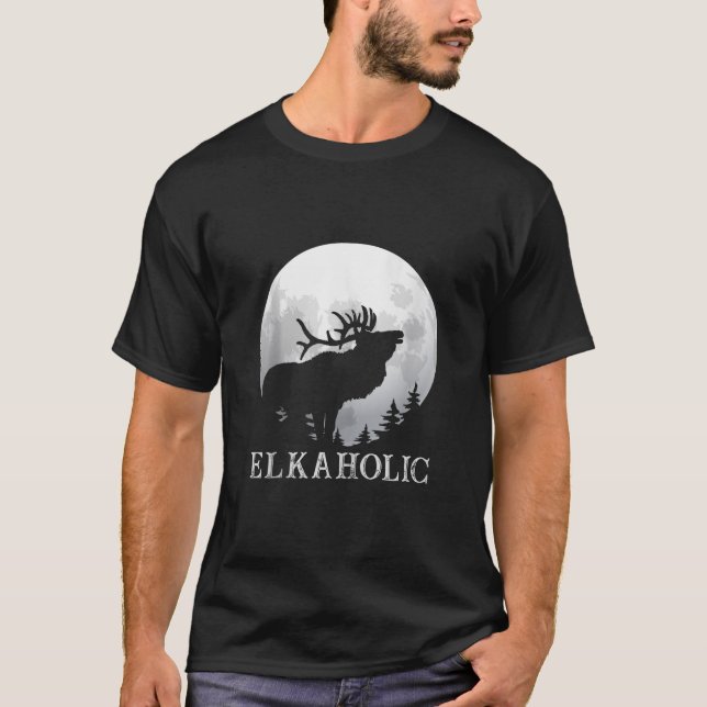 Hunting Elkaholic Hunters Funny Wilderness Hunting T-Shirt (Front)