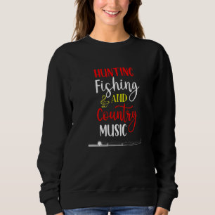 Hunting Fishing And Country Music Fun Fishing Reti Sweatshirt