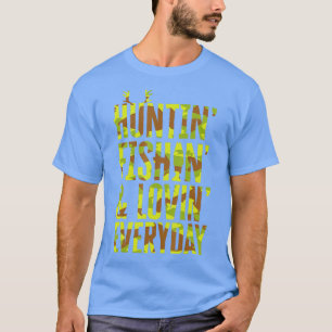 Hunting Fishing Loving Every Day For Dad Fathers D T-Shirt