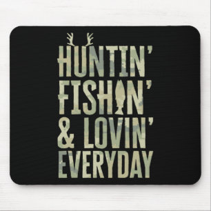Hunting Fishing Loving Every Day Shirt1 Mouse Mat