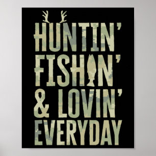 Hunting Fishing Loving Every Day Shirt1 Poster