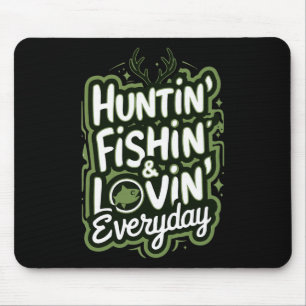 Hunting Fishing Loving Every Day Shirt Hunter Fish Mouse Mat
