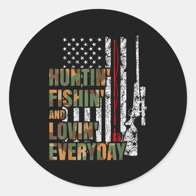 Hunting Fishing Loving Everyday American Deer Hunt Classic Round Sticker (Front)