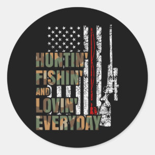 Hunting Fishing Loving Everyday American Deer Hunt Classic Round Sticker