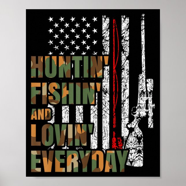 Hunting Fishing Loving Everyday American Deer Hunt Poster (Front)