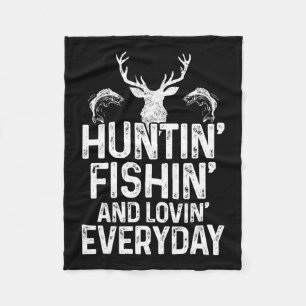 Hunting Fishing Loving Everyday Funny Hunter Fishe Fleece Blanket