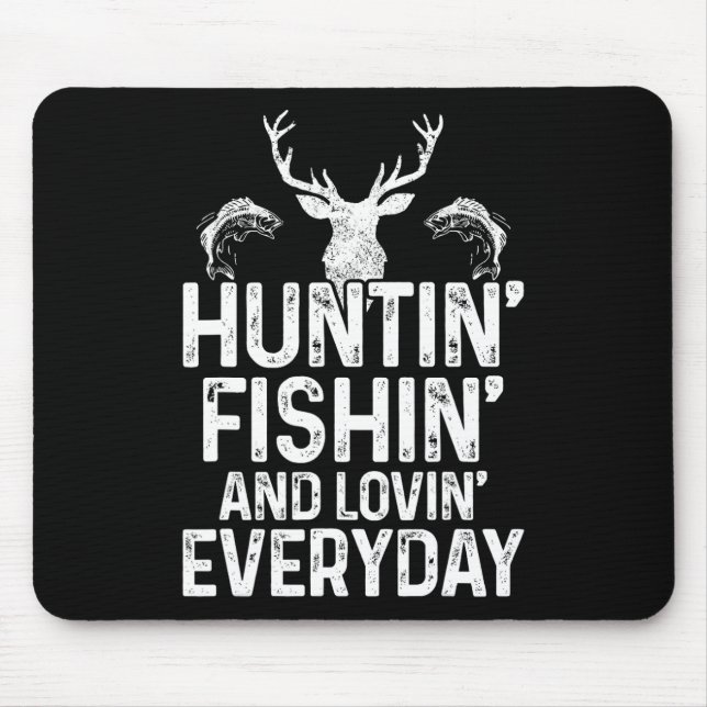 Hunting Fishing Loving Everyday Funny Hunter Fishe Mouse Mat (Front)