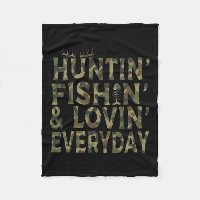 Hunting Fishing Loving Everyday Hunting Dad  Fleece Blanket (Front)