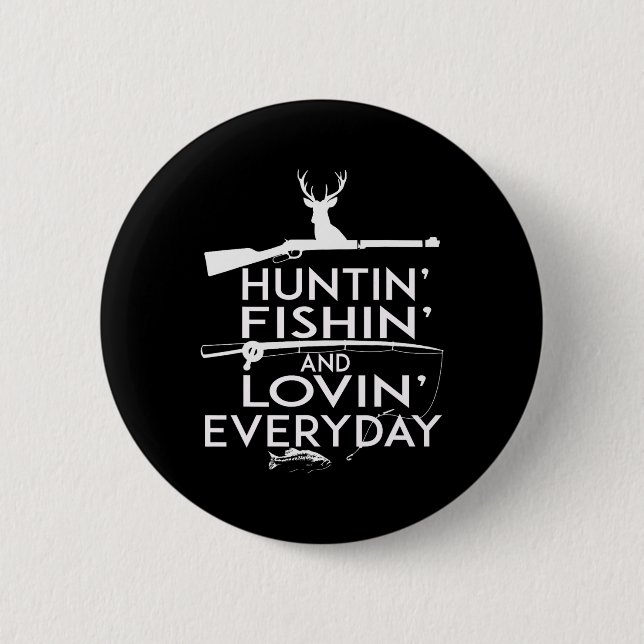 Hunting Fishing Shirt And Loving Everyday- Country 6 Cm Round Badge (Front)