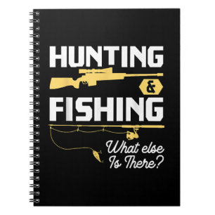 Hunting & Fishing What Else is There - Funny Fishe Notebook