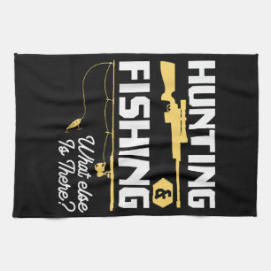 Hunting & Fishing What Else is There - Funny Fishe Tea Towel