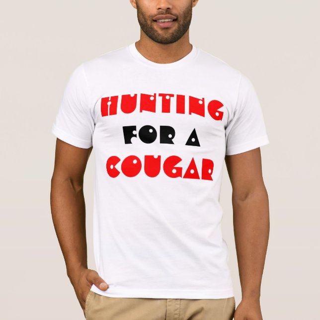 Hunting for a cougar T-Shirt (Front)
