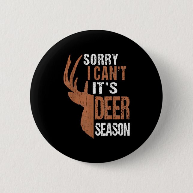 Hunting Gift Sorry Deer Season Funny Hunter Dad Fa 6 Cm Round Badge (Front)