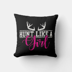 Hunting Girl Hunt Like A Girl Cushion