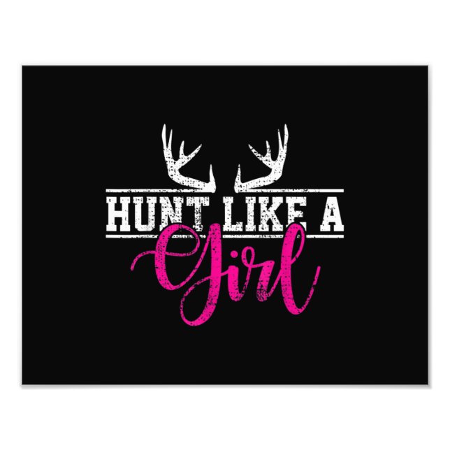 Hunting Girl Hunt Like A Girl Photo Print (Front)