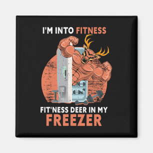 Hunting I'm Into Fitness Deer Freezer Funny Hunter Magnet