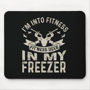 Hunting I'm Into Fitness Deer Freezer Funny Hunter Mouse Mat