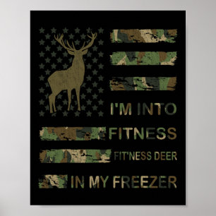 Hunting I'm Into Fitness Deer Freezer Funny Hunter Poster
