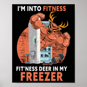 Hunting I'm Into Fitness Deer Freezer Funny Hunter Poster