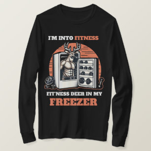 Hunting I'm Into Fitness Deer Freezer Funny Hunter T-Shirt