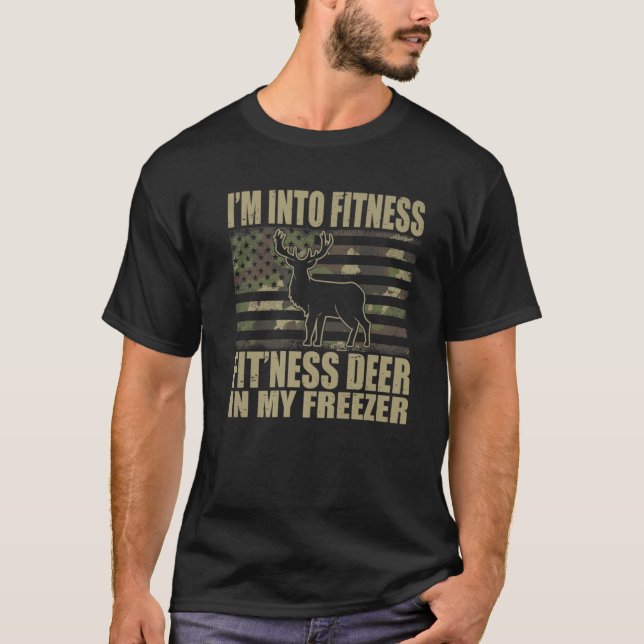 Hunting I'm Into Fitness Fit'ness Deer In My Freez T-Shirt (Front)