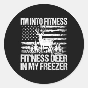 Hunting I'm Into Fitness Fitness Deer In My Freeze Classic Round Sticker