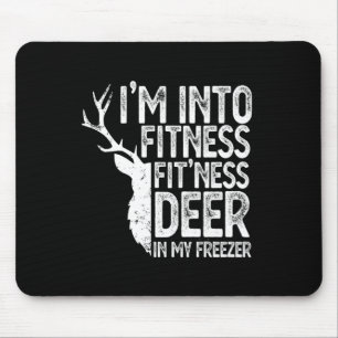 Hunting I'm Into Fitness Fitness Deer In My Freeze Mouse Mat