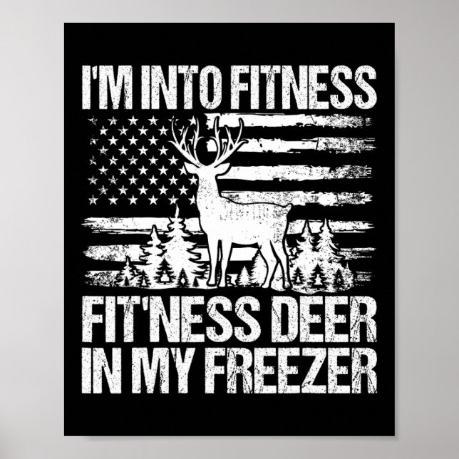 Hunting I'm Into Fitness Fitness Deer In My Freeze Poster (Front)
