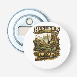 Hunting Is Cheaper Than Therapy Bottle Opener
