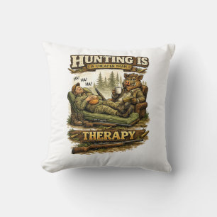 Hunting Is Cheaper Than Therapy Cushion