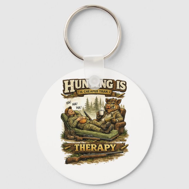 Hunting Is Cheaper Than Therapy Key Ring (Front)