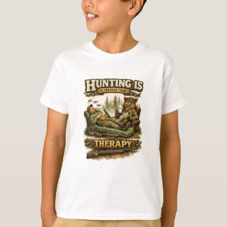 Hunting Is Cheaper Than Therapy T-Shirt
