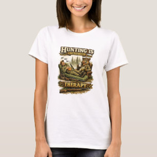 Hunting Is Cheaper Than Therapy T-Shirt