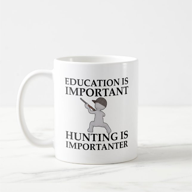 Hunting is Importanter Funny Hunting Mug (Left)