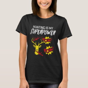 Hunting Is My Superpower Funny Deer Hunter Men Kid T-Shirt