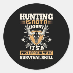 Hunting Is Survival Skills Classic Round Sticker