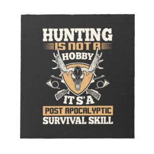 Hunting Is Survival Skills Notepad