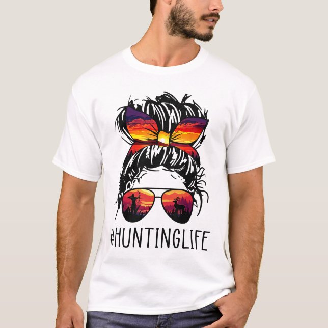 Hunting Life Messy Hair In Bun Women Sunglasses  T-Shirt (Front)