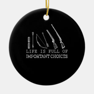 Hunting Lover Life Is Full Of Important Choices Ceramic Tree Decoration