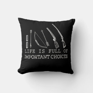 Hunting Lover Life Is Full Of Important Choices Cushion