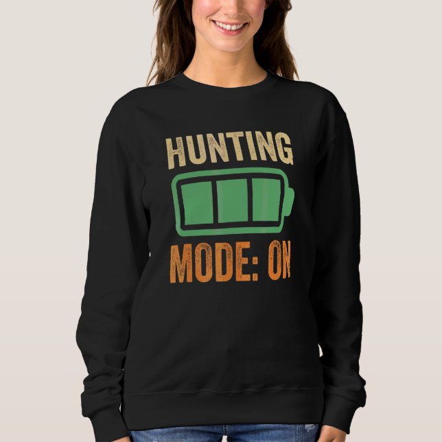 Hunting Mode On Battery Design Sweatshirt (Front)