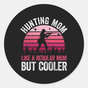 Hunting Mum Like A Regular Mum But Cooler Mother's Classic Round Sticker