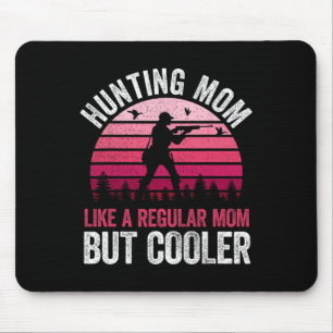 Hunting Mum Like A Regular Mum But Cooler Mother's Mouse Mat