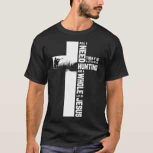 Hunting Oudoor Cross Jesus Christian Quote Cool Hu T-Shirt