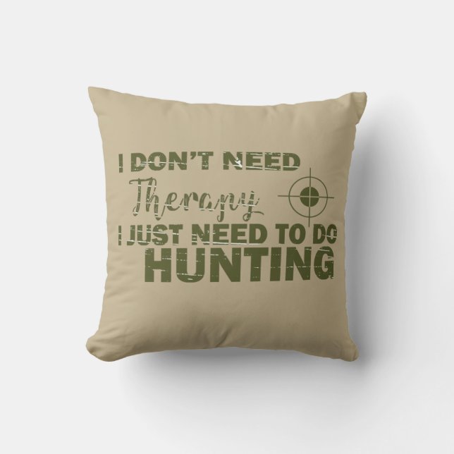 hunting quotes saying hunt hunter lover cushion (Front)