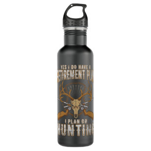 Hunting Retirement Plan Funny Quotes Humor Sayings 710 Ml Water Bottle